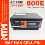 Ban May Han Cell Pin Bien Ap 800E Dong Thanh Xung Kep